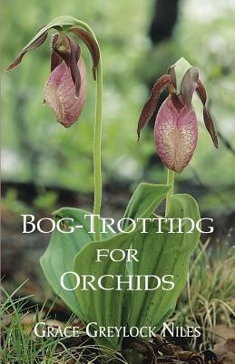 Bog-Trotting for Orchids(English, Paperback, Niles Grace Greylock)