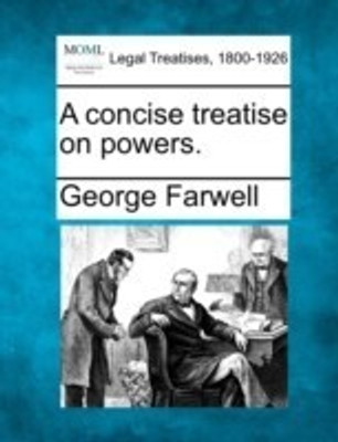 A concise treatise on powers.(English, Paperback, Farwell George)