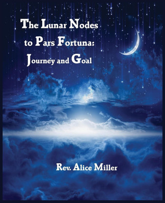 The Lunar Nodes to Pars Fortuna(English, Paperback, Miller Alice)