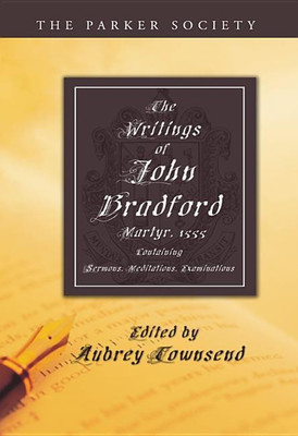 The Writings of John Bradford(English, Paperback, Bradford John REV)