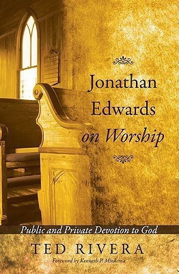 Jonathan Edwards on Worship(English, Paperback, Rivera Ted)