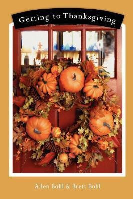 Getting to Thanksgiving(English, Paperback, Bohl Allen)