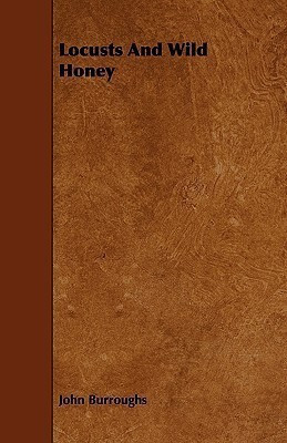 Locusts And Wild Honey(English, Paperback, Burroughs John)