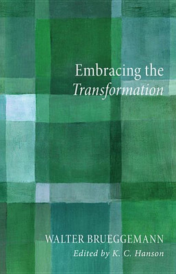 Embracing the Transformation(English, Hardcover, Brueggemann Walter)