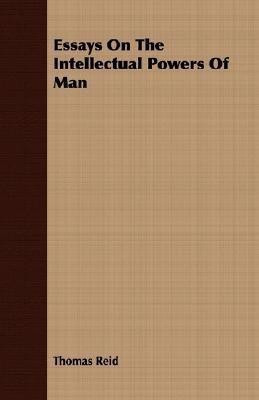 Essays On The Intellectual Powers Of Man(English, Paperback, Reid Thomas)