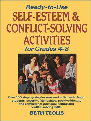 Ready-to-Use Self-Esteem & Conflict Solving Activities for Grades 4-8(English, Paperback, Teolis Beth)