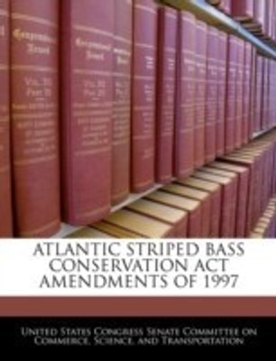 Atlantic Striped Bass Conservation ACT Amendments of 1997(English, Paperback, unknown)