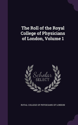 The Roll of the Royal College of Physicians of London, Volume 1(English, Hardcover, unknown)