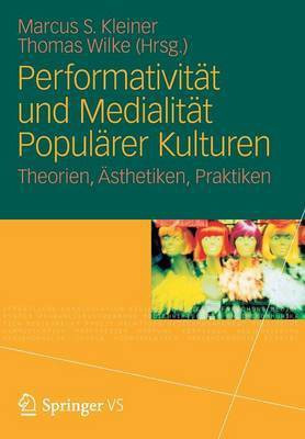 Performativitaet und Medialitaet Populaerer Kulturen(German, Paperback, unknown)