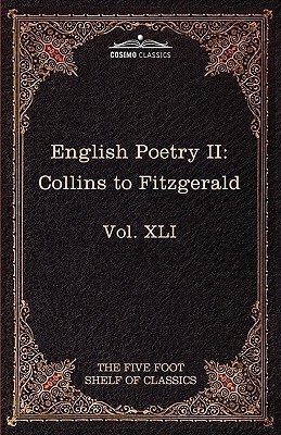 English Poetry II  - Collins to Fitzgerald The Five Foot Shelf of Classics, Vol. XLI (in 51 Volumes)(English, Paperback, Collins William)