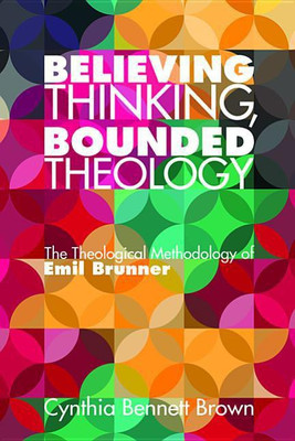 Believing Thinking, Bounded Theology(English, Hardcover, Brown Cynthia Bennett)