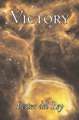 Victory by Lester del Rey, Science Fiction, Adventure(English, Paperback, Del Rey Lester)