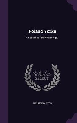 Roland Yorke(English, Hardcover, Wood Henry Mrs)