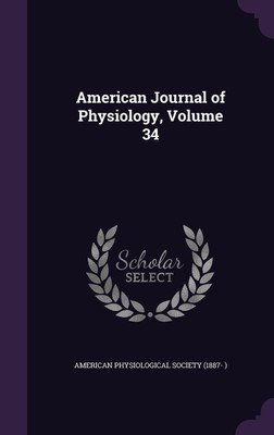 American Journal of Physiology, Volume 34(English, Hardcover, unknown)