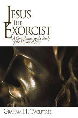 Jesus the Exorcist(English, Paperback, Twelftree Graham H)
