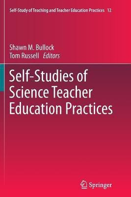 Self-Studies of Science Teacher Education Practices(English, Paperback, unknown)