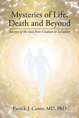 Mysteries of Life, Death and Beyond(English, Paperback, Conte MD PhD)