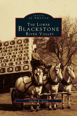Lower Blackstone River Valley(English, Hardcover, Savoie Charles E)
