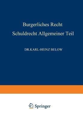 Buergerliches Recht Schuldrecht, Allgemeiner Teil(German, Paperback, Below Karl-Heinz)