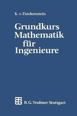 Grundkurs Mathematik fuer Ingenieure(German, Paperback, Finckenstein Karl Graf Finck von)