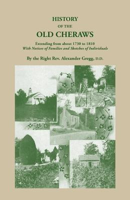 History of the Old Cheraws, Containing an Account of the Aborigines of the Pedee, Their First White Settlements, Extending from Ad 1730 to 1810, with(English, Paperback, Gregg Alexander) History of the Old Cheraws, Containing an Account of the Aborigines of the Pedee, Their First White Settlements, Extending from Ad 1730 to 1810, with(English, Paperback, Gregg Alexander)