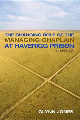 The Changing Role of the Managing Chaplain at Haverigg Prison(English, Hardcover, Jones Glynn)