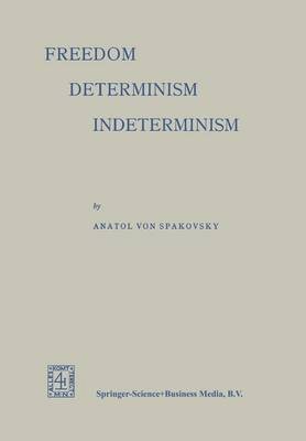 Freedom - Determinism Indeterminism(English, Paperback, von Spakovsky Anatol)