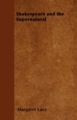 Shakespeare and the Supernatural(English, Paperback, Lucy Margaret)