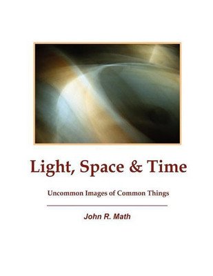 Light, Space & Time(English, Paperback, Math John R.)