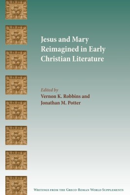 Jesus and Mary Reimagined in Early Christian Literature(English, Paperback, unknown)