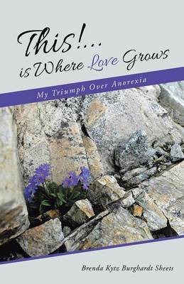 This!...is Where Love Grows(English, Paperback, Brenda Kytz Burghardt Sheets)