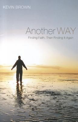 Another Way(English, Paperback, Brown Kevin)