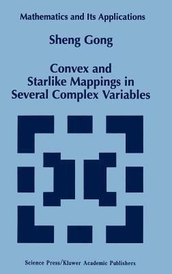 Convex and Starlike Mappings in Several Complex Variables(English, Hardcover, Sheng Gong)