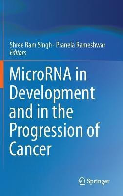 MicroRNA in Development and in the Progression of Cancer(English, Hardcover, unknown)