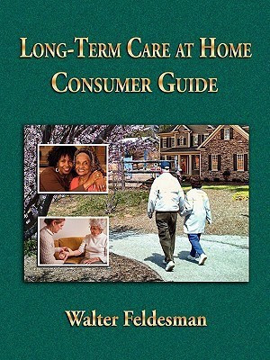 Long-term Care at Home Consumer Guide(English, Paperback, Feldesman Walter)
