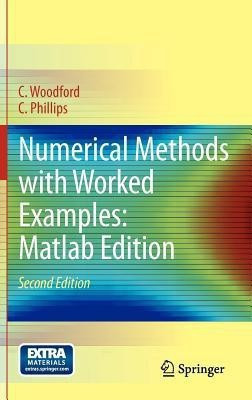 Numerical Methods with Worked Examples: Matlab Edition(English, Hardcover, Woodford C.)