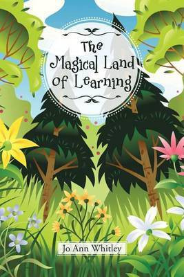 The Magical Land of Learning(English, Paperback, Whitley Jo Ann)