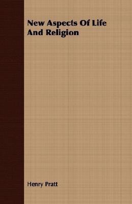 New Aspects Of Life And Religion(English, Paperback, Pratt Henry)