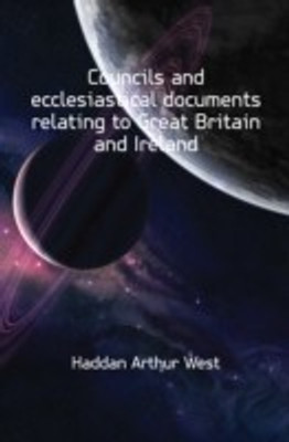 Councils and Ecclesiastical Documents Relating to Great Britain and Ireland Volume 2, pt.1(English, Paperback, Stubbs William)