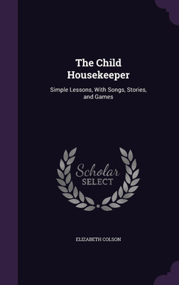 The Child Housekeeper(English, Hardcover, Colson Elizabeth)