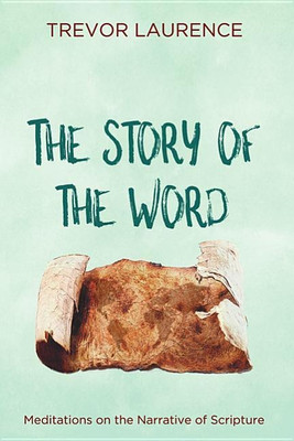 The Story of the Word(English, Hardcover, Laurence Trevor)