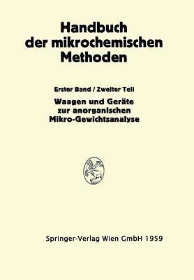 Waagen und Waegung; Geraete zur Anorganischen Mikro-Gewichtsanalyse(German, Paperback, Benedetti-Pichler Anton Alexander)