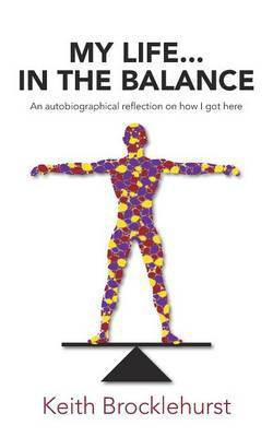 My Life...In The Balance(English, Paperback, Brocklehurst Keith)