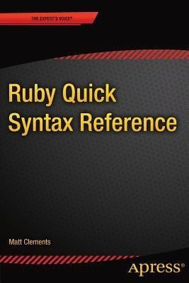 Ruby Quick Syntax Reference(English, Paperback, Clements Matt)
