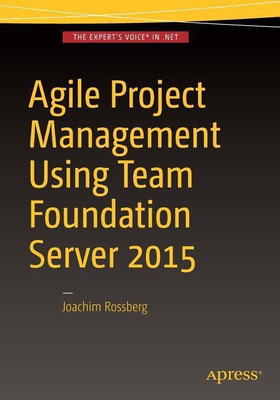 Agile Project Management using Team Foundation Server 2015(English, Paperback, Rossberg Joachim)