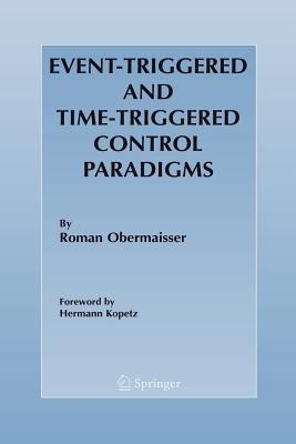 Event-Triggered and Time-Triggered Control Paradigms(English, Paperback, Obermaisser Roman)