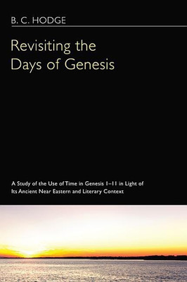 Revisiting the Days of Genesis(English, Hardcover, Hodge Bryan C)