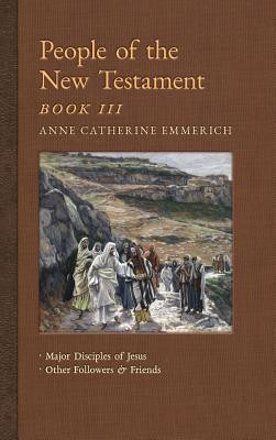 People of the New Testament, Book III(English, Hardcover, Emmerich Anne Catherine)