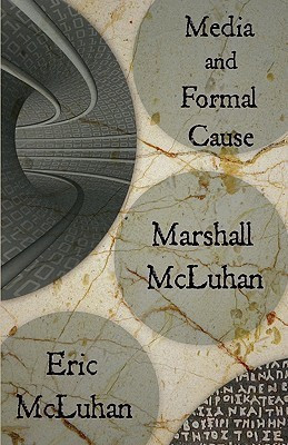 Media and Formal Cause(English, Paperback, McLuhan Marshall)