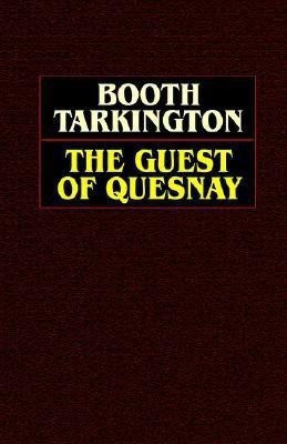 The Guest of Quesnay(English, Paperback, Tarkington Booth)